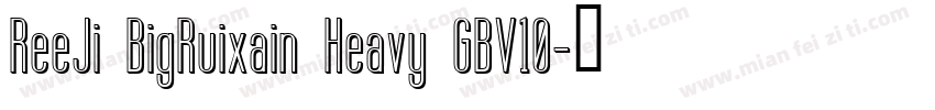 ReeJi BigRuixain Heavy GBV10字体转换